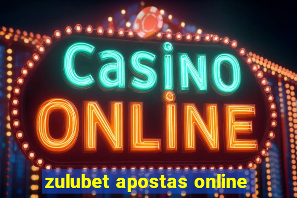 zulubet apostas online